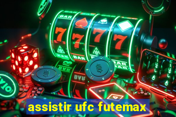 assistir ufc futemax